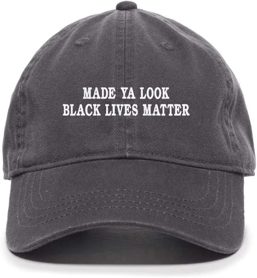 Tech Design Made Ya Look Black Lives Matter Baseball Cap Embroidered Cotton Adjustable Dad Hat